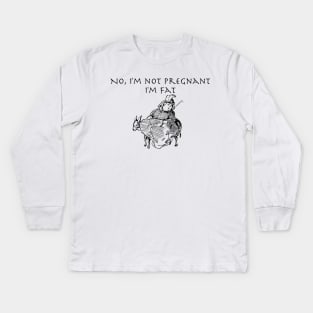 No I'm not Pregnant, I'm Fat with image Kids Long Sleeve T-Shirt